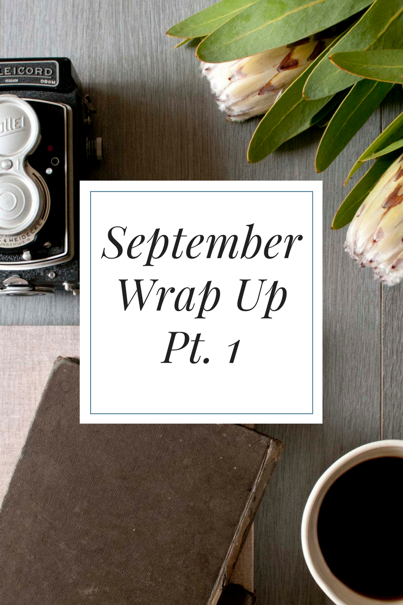 September Wrap Up, Pt. 1