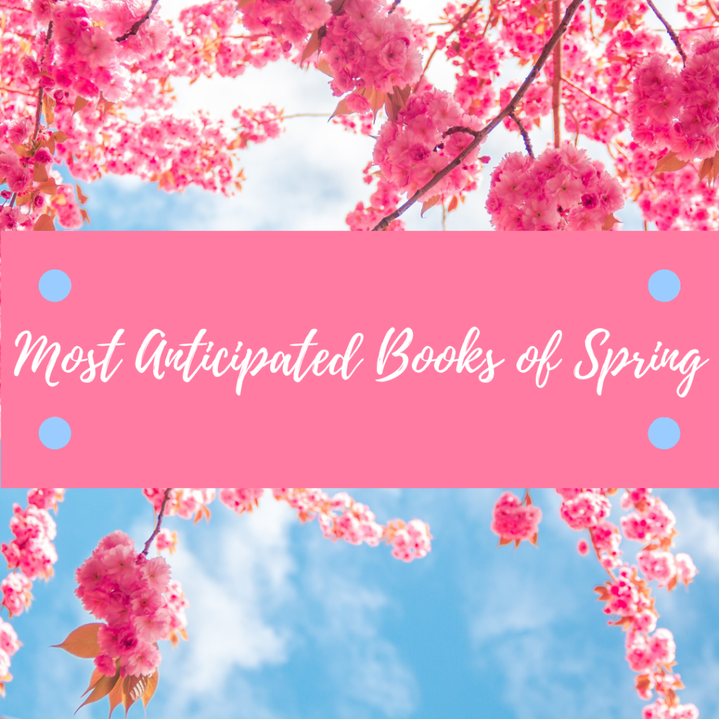 Background is of cherry blossoms against a blue sky, then there's a pink banner with blue accents and white text reading Most Anticipated Books of Spring